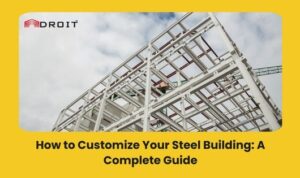 Read more about the article How to Customize Your Steel Building: A Complete Guide