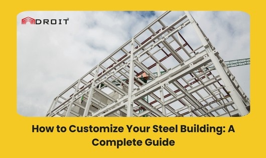 Read more about the article How to Customize Your Steel Building: A Complete Guide