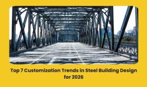 Read more about the article Top 7 Customization Trends in Steel Building Design for 2026
