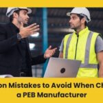 Common Mistakes to Avoid When Choosing a PEB Manufacturer