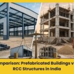 Cost Comparison: Prefabricated Buildings vs Steel & RCC Structures in India
