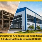 Why PEB Structures Are Replacing Traditional Factory & Industrial Sheds in India (2026)?