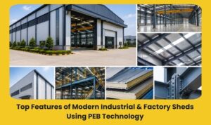 Read more about the article Top Features of Modern Industrial & Factory Sheds Using PEB Technology