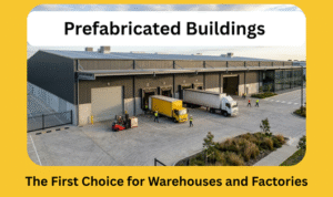 Read more about the article Why Prefabricated Buildings Are Becoming the First Choice for Warehouses and Factories?